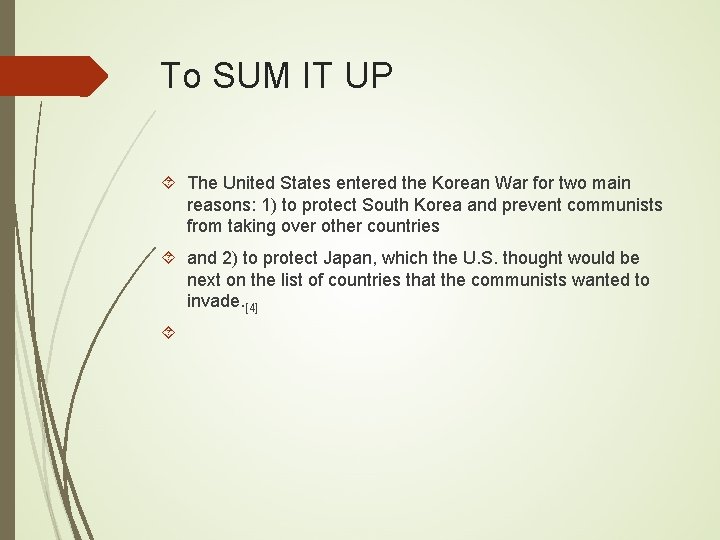 To SUM IT UP The United States entered the Korean War for two main