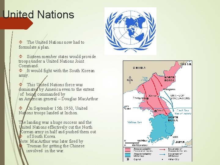 United Nations The United Nations now had to formulate a plan. Sixteen member states