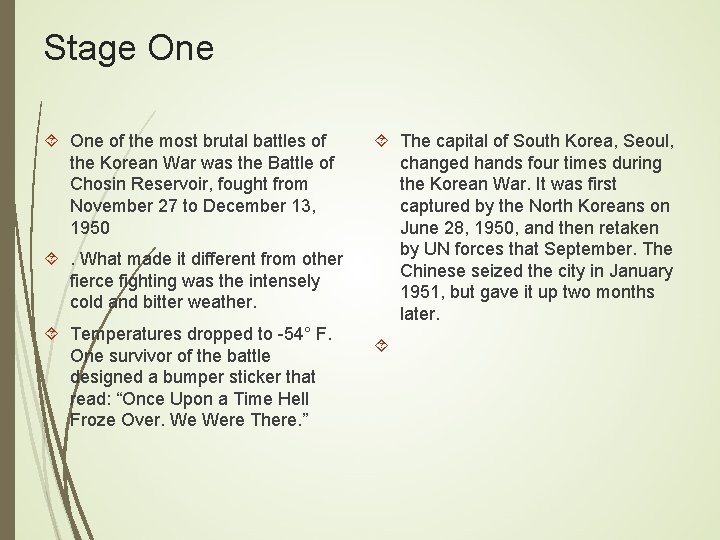 Stage One of the most brutal battles of the Korean War was the Battle