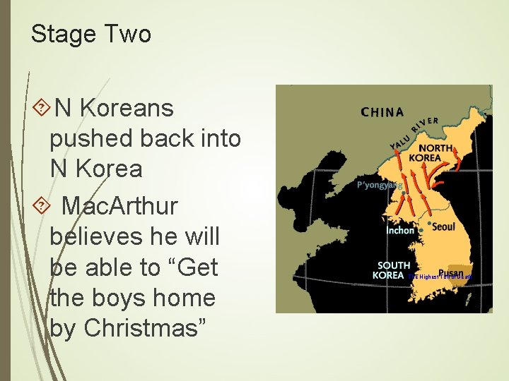 Stage Two N Koreans pushed back into N Korea Mac. Arthur believes he will