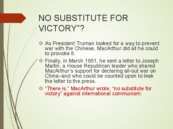 NO SUBSTITUTE FOR VICTORY”? As President Truman looked for a way to prevent war