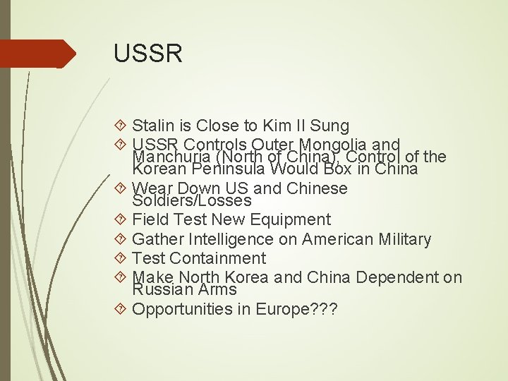 USSR Stalin is Close to Kim Il Sung USSR Controls Outer Mongolia and Manchuria