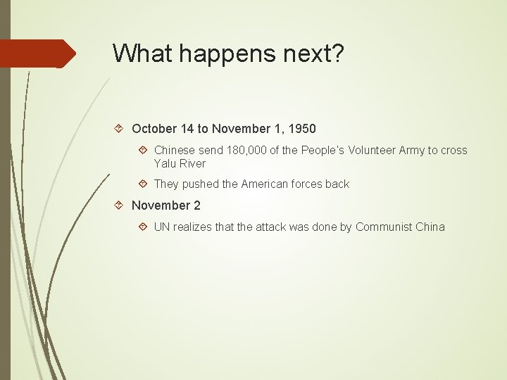 What happens next? October 14 to November 1, 1950 Chinese send 180, 000 of