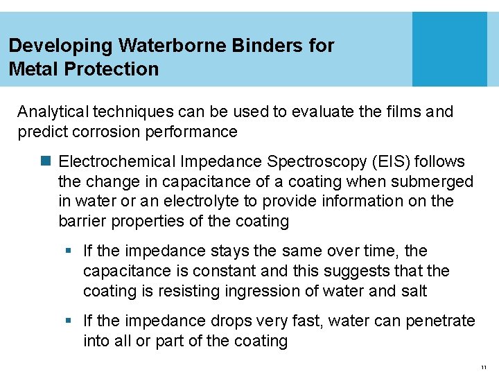 Developing Waterborne Binders for Metal Protection Analytical techniques can be used to evaluate the