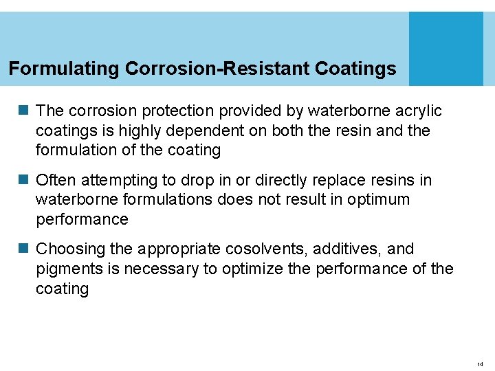 Formulating Corrosion-Resistant Coatings n The corrosion protection provided by waterborne acrylic coatings is highly