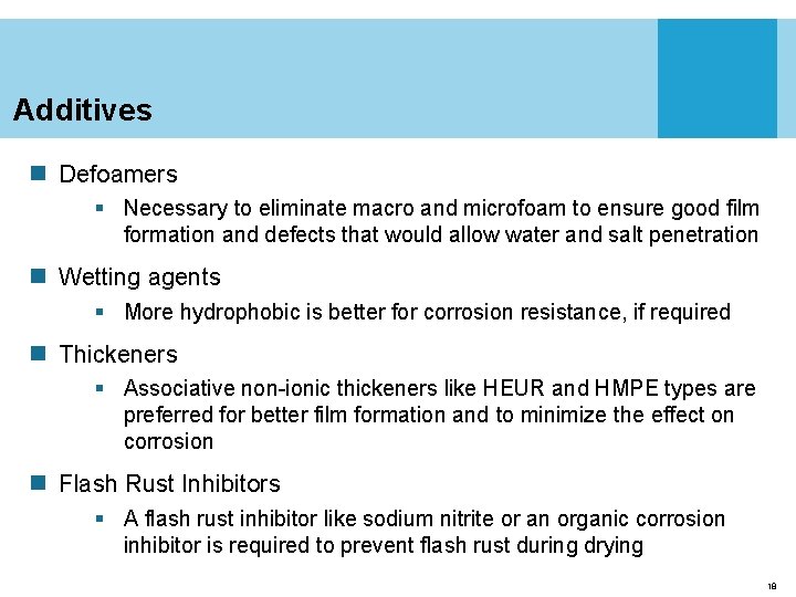 Additives n Defoamers § Necessary to eliminate macro and microfoam to ensure good film