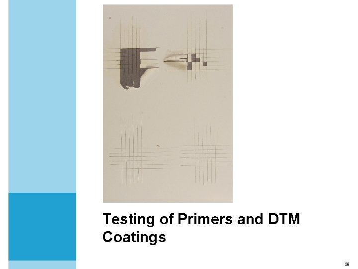 Testing of Primers and DTM Coatings 28 