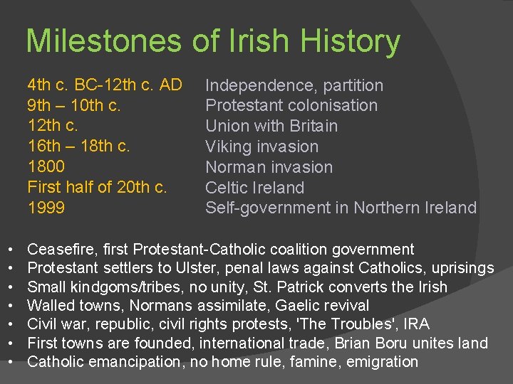 Milestones of Irish History 4 th c. BC-12 th c. AD 9 th –