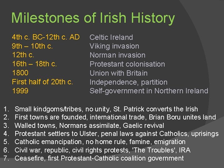 Milestones of Irish History 4 th c. BC-12 th c. AD 9 th –