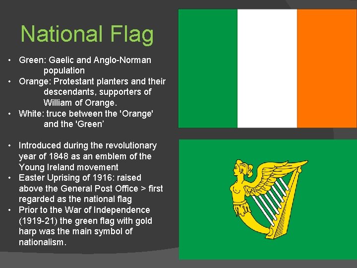 National Flag • Green: Gaelic and Anglo-Norman population • Orange: Protestant planters and their
