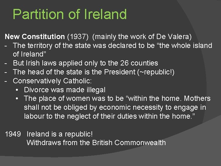 Partition of Ireland New Constitution (1937) (mainly the work of De Valera) - The