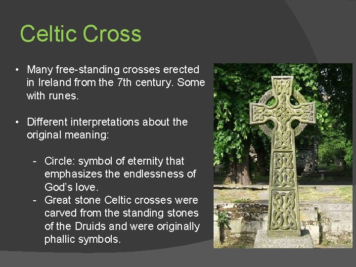 Celtic Cross • Many free-standing crosses erected in Ireland from the 7 th century.