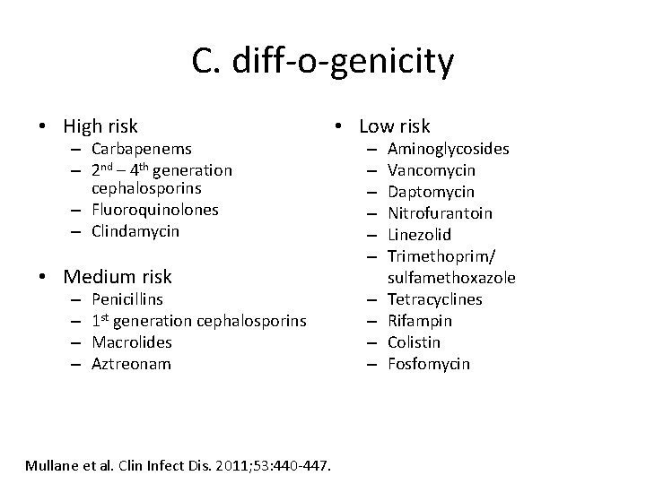 C. diff-o-genicity • High risk – Carbapenems – 2 nd – 4 th generation