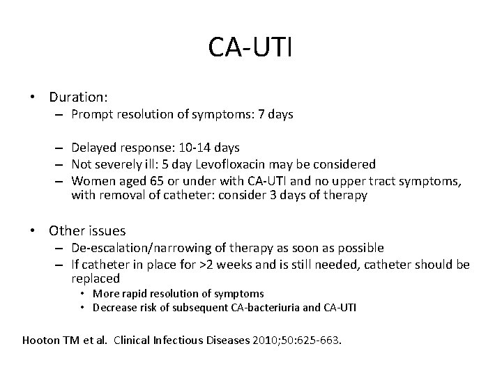 CA-UTI • Duration: – Prompt resolution of symptoms: 7 days – Delayed response: 10