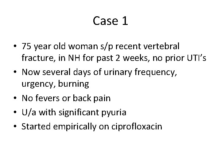 Case 1 • 75 year old woman s/p recent vertebral fracture, in NH for