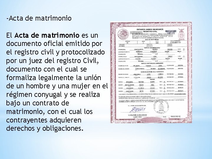 -Acta de matrimonio El Acta de matrimonio es un documento oficial emitido por el