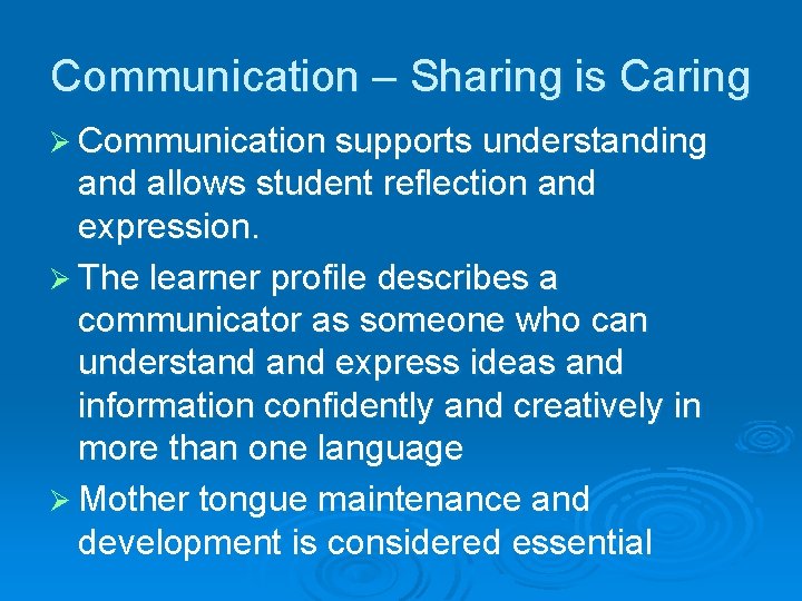 Communication – Sharing is Caring Ø Communication supports understanding and allows student reflection and