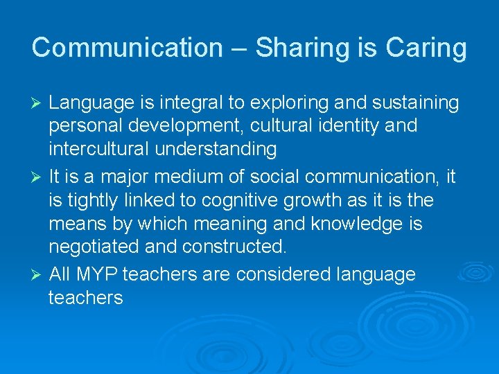 Communication – Sharing is Caring Language is integral to exploring and sustaining personal development,