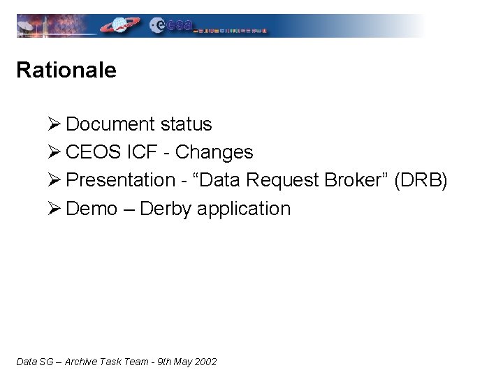 Rationale Ø Document status Ø CEOS ICF - Changes Ø Presentation - “Data Request