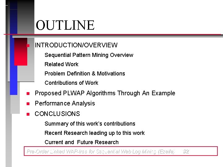 OUTLINE n INTRODUCTION/OVERVIEW • Sequential Pattern Mining Overview • Related Work • Problem Definition