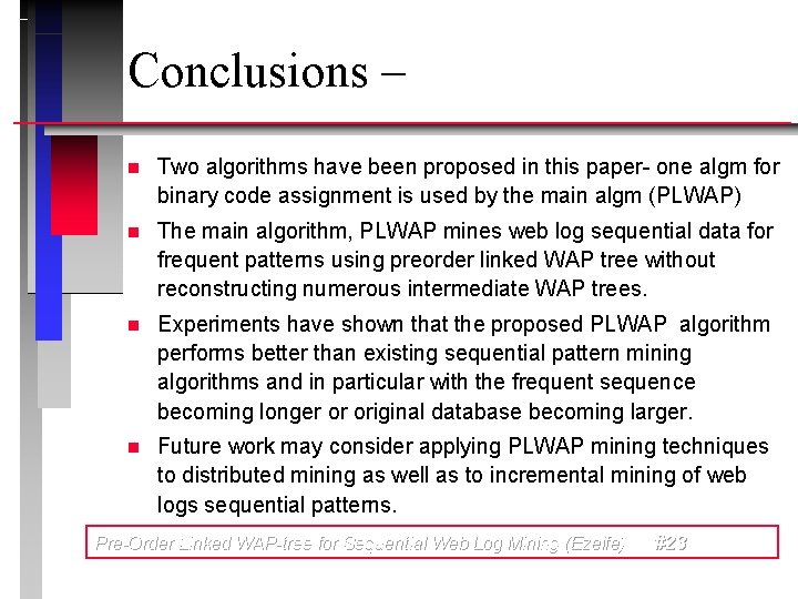 Conclusions – n Two algorithms have been proposed in this paper- one algm for