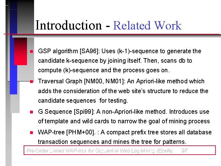 Introduction - Related Work n GSP algorithm [SA 96]: Uses (k-1)-sequence to generate the