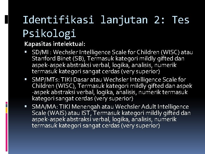Identifikasi lanjutan 2: Tes Psikologi Kapasitas intelektual: SD/MI : Wechsler Intelligence Scale for Children