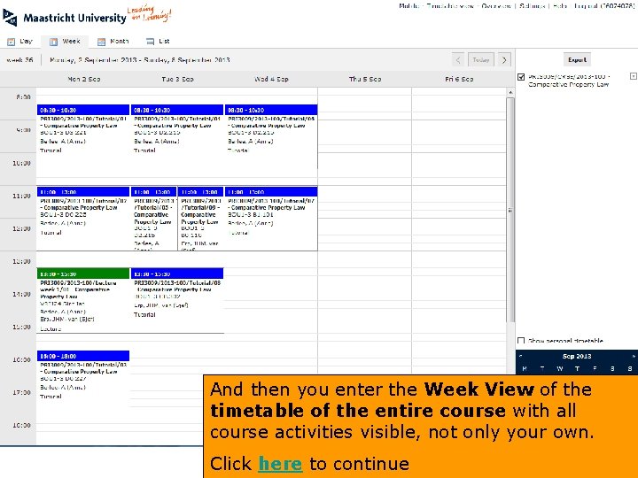 And then you enter the Week View of the timetable of the entire course