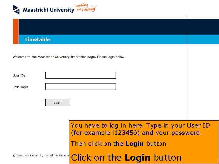 You have to log in here. Type in your User ID (for example i