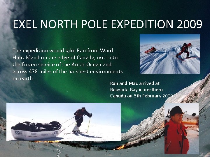 EXEL NORTH POLE EXPEDITION 2009 The expedition would take Ran from Ward Hunt Island