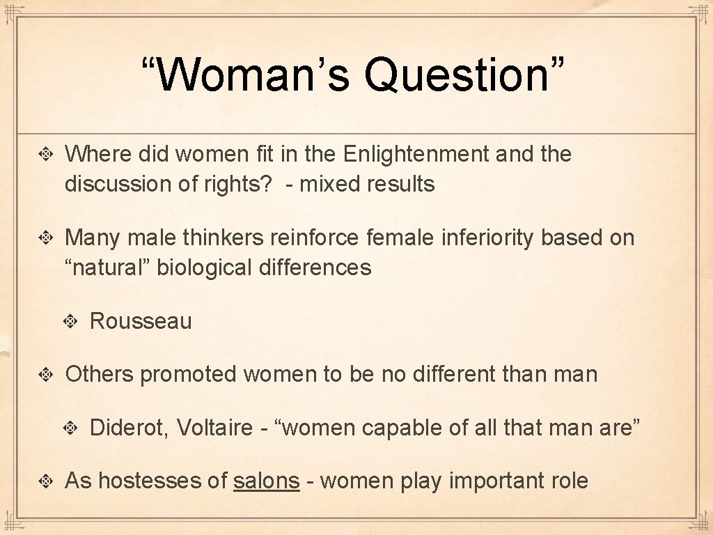 “Woman’s Question” Where did women fit in the Enlightenment and the discussion of rights?