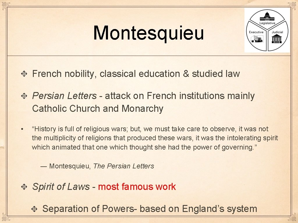Montesquieu French nobility, classical education & studied law Persian Letters - attack on French