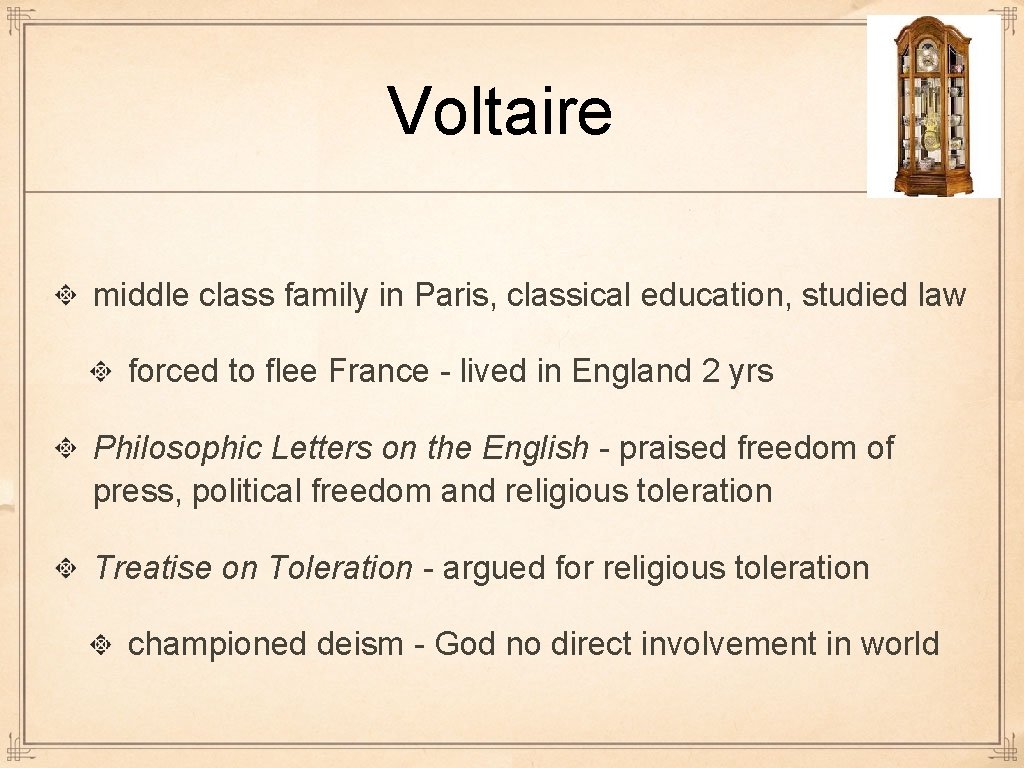 Voltaire middle class family in Paris, classical education, studied law forced to flee France