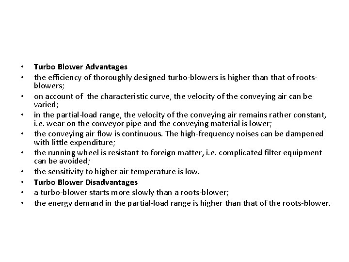  • • • Turbo Blower Advantages the efficiency of thoroughly designed turbo-blowers is