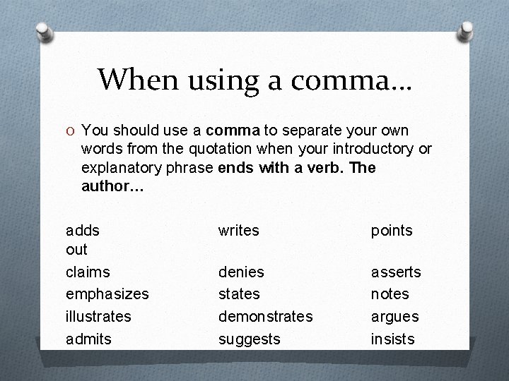 When using a comma… O You should use a comma to separate your own