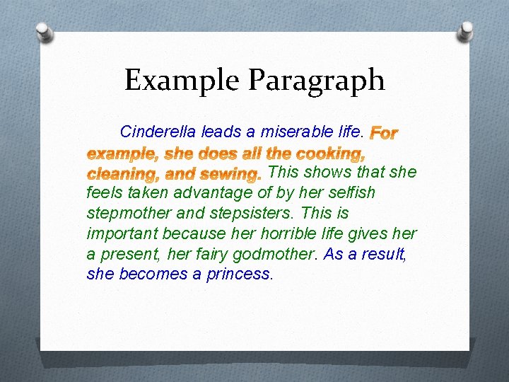 Example Paragraph Cinderella leads a miserable life. This shows that she feels taken advantage