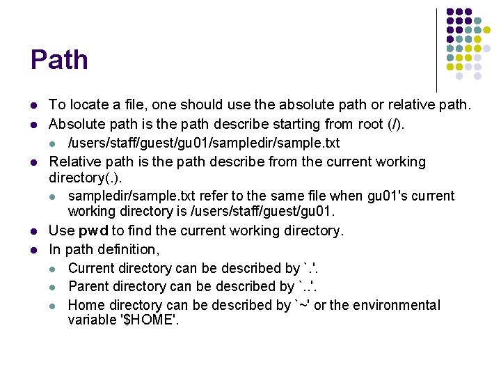 Path l l l To locate a file, one should use the absolute path