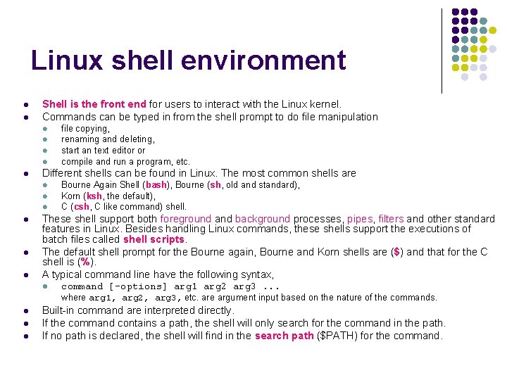 Linux shell environment l l Shell is the front end for users to interact