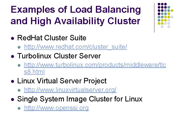 Examples of Load Balancing and High Availability Cluster l Red. Hat Cluster Suite l