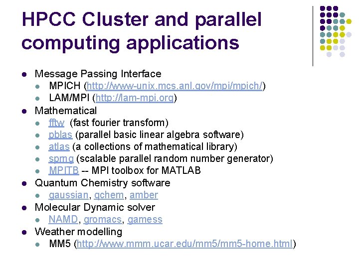 HPCC Cluster and parallel computing applications l l l Message Passing Interface l MPICH