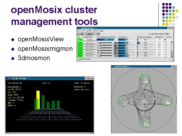 open. Mosix cluster management tools l l l open. Mosix. View open. Mosixmigmon 3