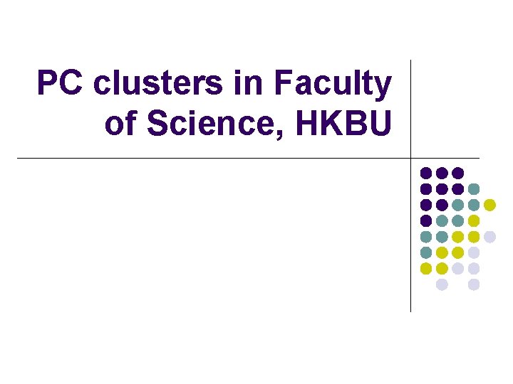 PC clusters in Faculty of Science, HKBU 