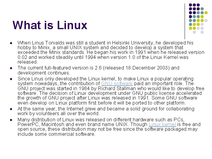 What is Linux l l l When Linus Torvalds was still a student in