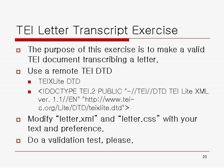 TEI Letter Transcript Exercise o o The purpose of this exercise is to make