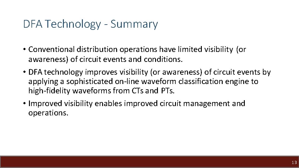 DFA Technology - Summary • Conventional distribution operations have limited visibility (or awareness) of