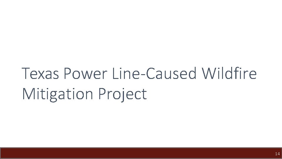 Texas Power Line-Caused Wildfire Mitigation Project 14 