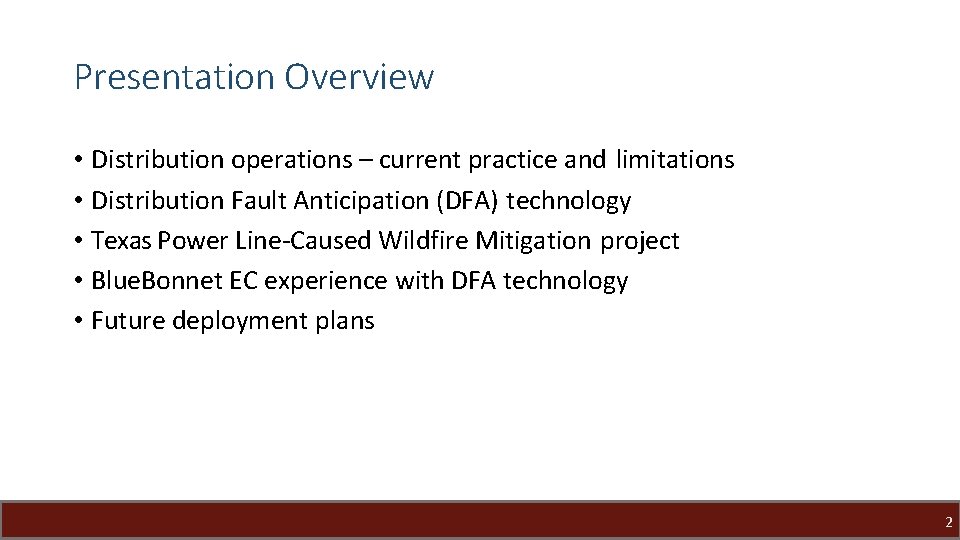 Presentation Overview • Distribution operations – current practice and limitations • Distribution Fault Anticipation