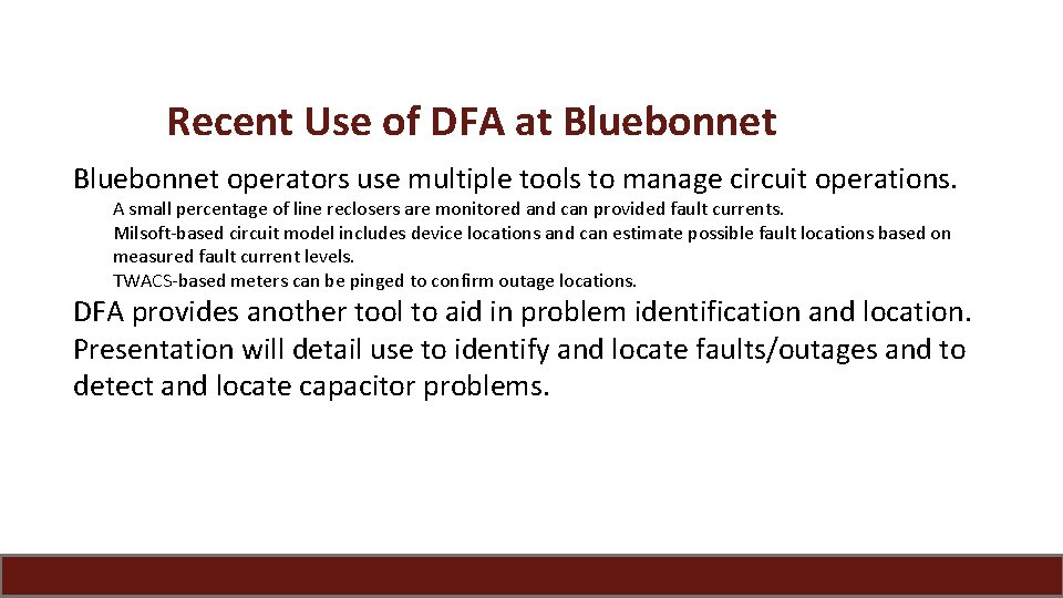 Recent Use of DFA at Bluebonnet operators use multiple tools to manage circuit operations.