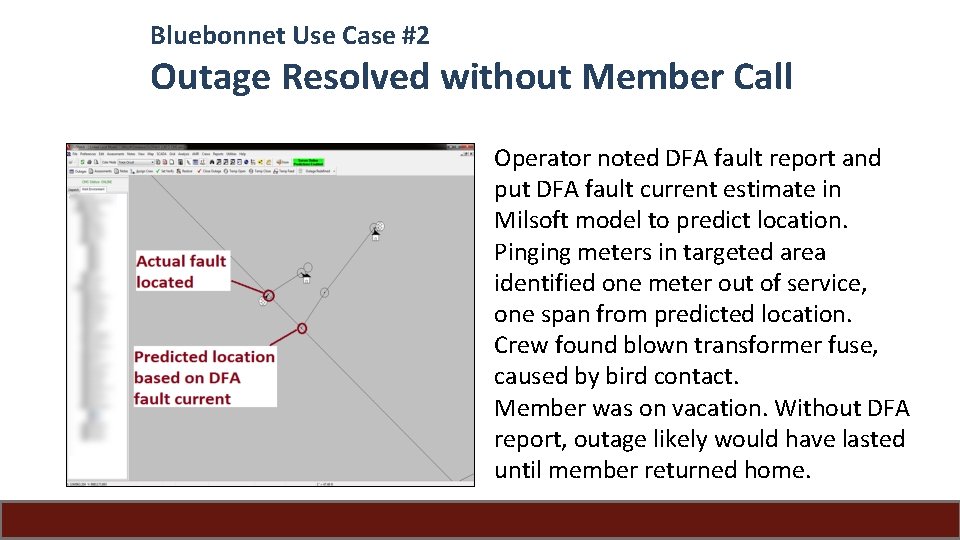 Bluebonnet Use Case #2 Outage Resolved without Member Call Operator noted DFA fault report