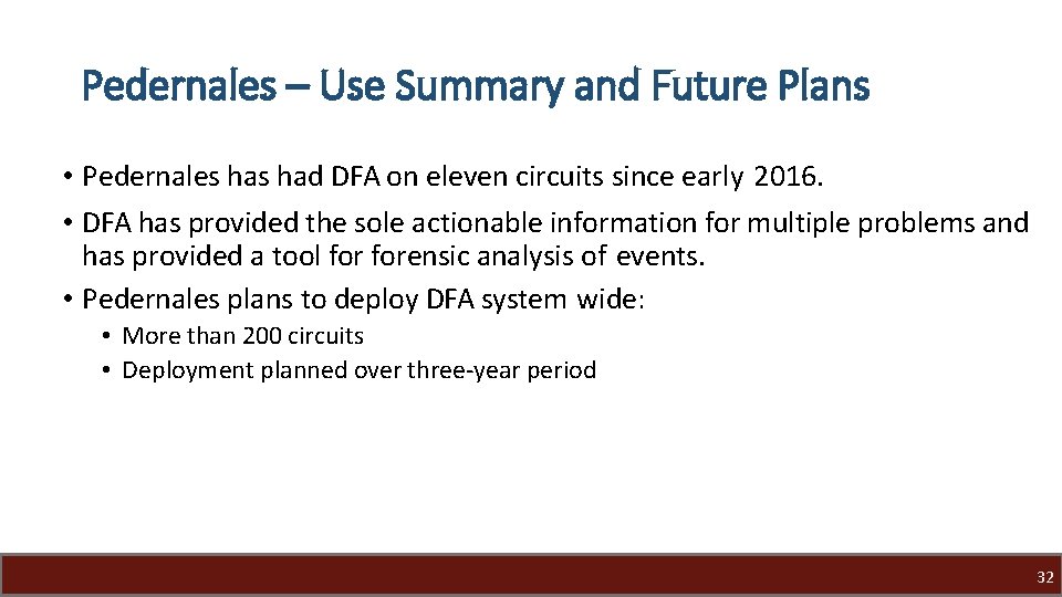Pedernales – Use Summary and Future Plans • Pedernales had DFA on eleven circuits